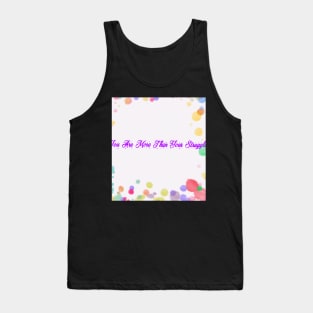 You Are More Than Your Struggles Tank Top